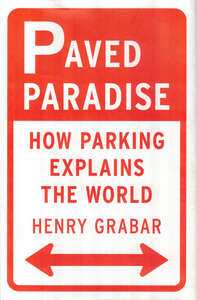 Cover for Paved Paradise: How Parking Explains the World